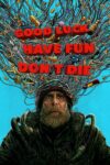صورة ملصق Good Luck, Have Fun, Don't Die